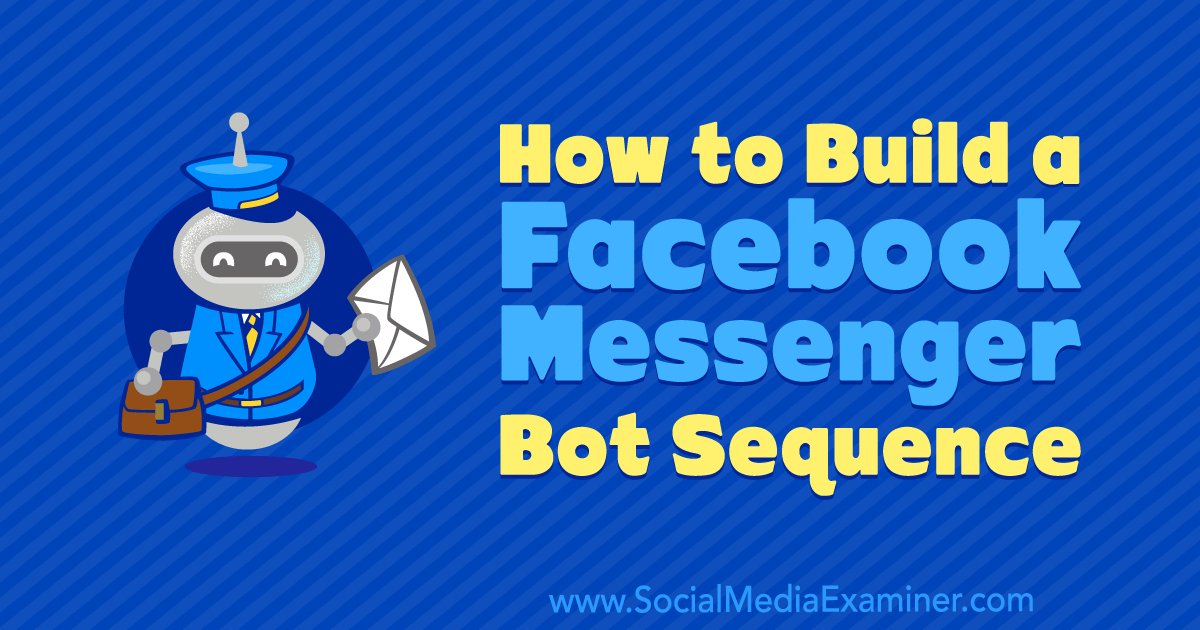 learningcamel's tweet image. How to Build a Facebook Messenger Bot Sequence : Social Media Examiner buff.ly/2JttKUV