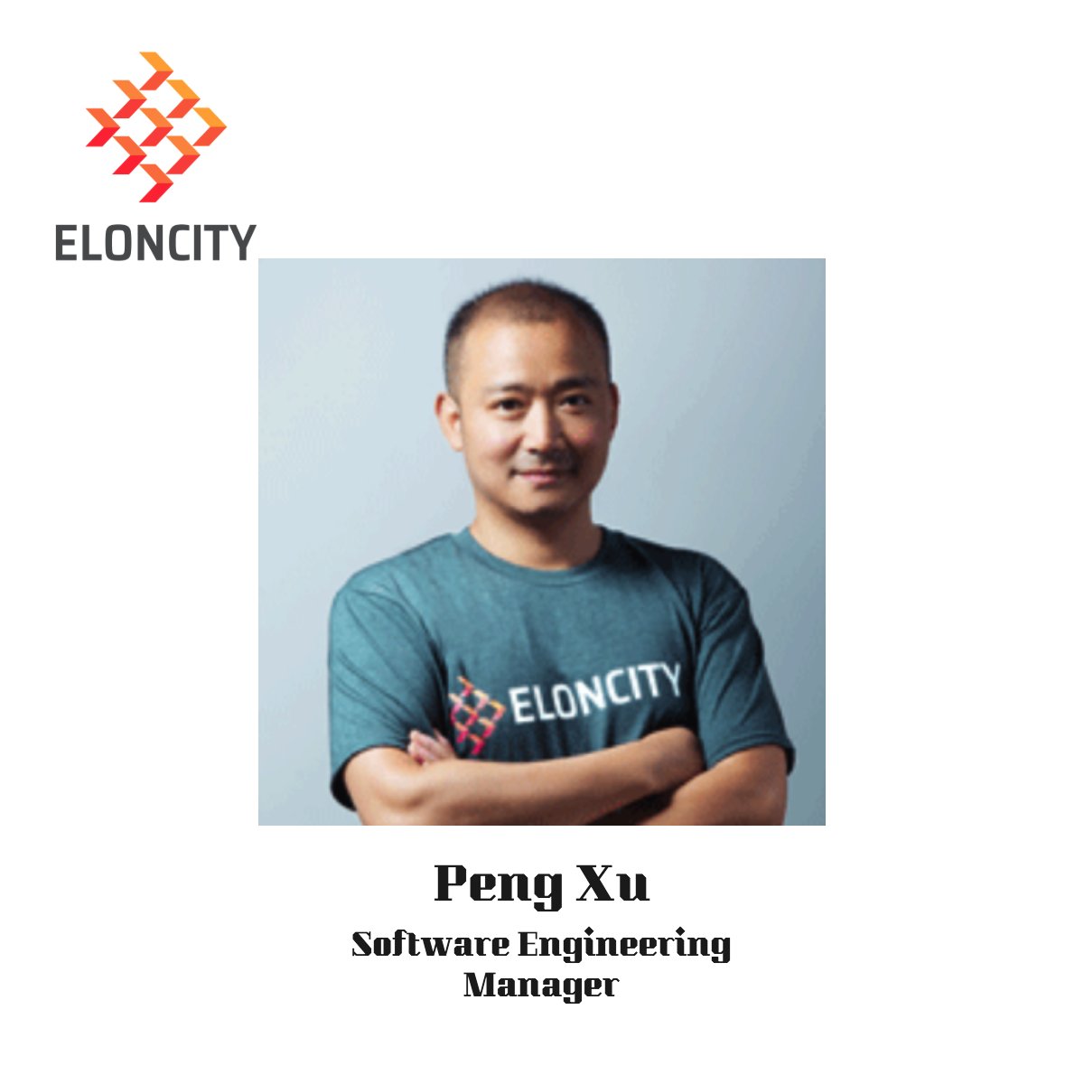 Peng Xu, Software Engineering Manager. Peng has 10+ years experience in software development, architecture design, and data analysis; he’s also a NetZero Software Architect, and helped develop POMCube web service system, built and maintained Foxconn e-commerce website. #eloncity