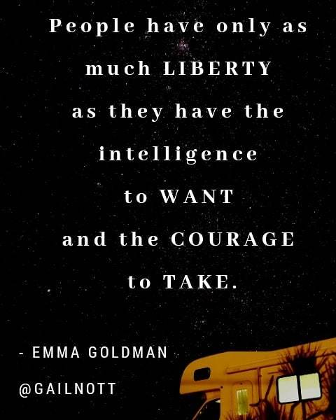 gailnott's tweet photo. "People have only as much liberty as they have the intelligence to want and the courage to take." -Emma Goldman
.
#independenceday #bossgoddess #digitalnomad @rvmenagerie https://t.co/yFgL3ey4z3 https://t.co/zdZrP6BzQe