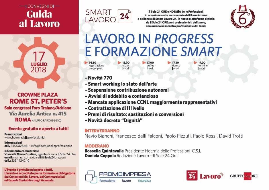 18/7/2012 legge Fornero e Convegno inaugurale di Hdemia delle Professioni. 17/7/2018 Convegno Hdemia e decreto Dignità.....Quindi nuovamente pronti ai commenti. Con noi il Sole 24 ore con il lancio del nuovo prodotto "Smart lavoro 24". Sponsor dell'Evento: Promoimpresa.