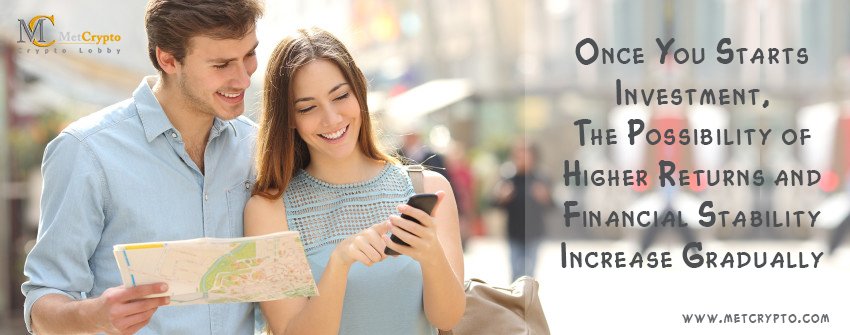 Once  You  Start 
Investment 
The Possibility of 
Higher Returns And 
Financial Stability 
Increase Gradually .
