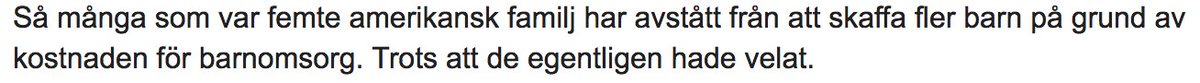 Och jag skulle vilja vara ledig från arbete ett år. Eller, fram till pension faktiskt men avstår för att jag inte har råd. Varför ska andra människor subventionera vuxna människors hobby? Särskilt när den troligen skadar dem https://thepsychologist.bps.org.uk/volume-22/edition-4/think-having-children-will-make-you-happy … (notera källan)