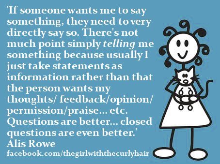 curlyhairedalis's tweet photo. If people say something to me I usually just read/hear it and consider it as something they want me to know. I don't automatically know if someone is looking for #feedback from me unless they ask for it. https://t.co/4Kpd9lNWSB #direct #closedquestion #yesno https://t.co/d8PNAOfD31