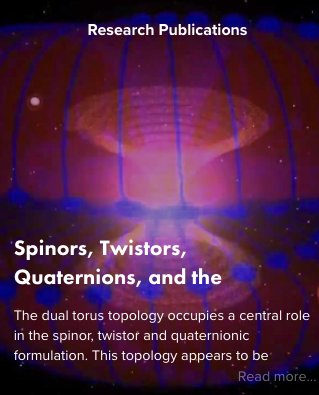 intlspacefed's tweet image. @NassimHaramein &amp;amp; #ElizabethRauscher paper: &quot;#Spinors, #Twistors, #Quaternians &amp;amp; the #spacetime #Torus #Topology&quot; &amp;gt;&amp;gt;&amp;gt; bit.ly/2jNTcHx