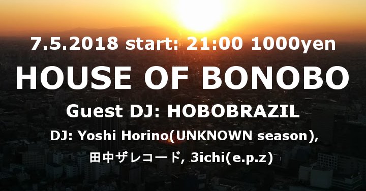 yoshihorino's tweet photo. 本日7.5(木）House Of Bonobo - Guest DJ: HOBOBRAZIL @wataruemura at @JINGUMAEbonobo DJ Yoshi Horino(@UNKNOWN_season ), 田中ザレコード、@3iCHi_890 https://t.co/MPkC7WdGGQ #deephouse #housemusic #nightlife #hobobrazil #unknownseason #yoshihorino #田中ザレコード #3ichi #bonobo https://t.co/4ATctf4qMl