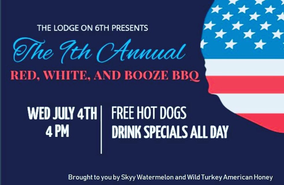 Happy 4th of July, friends! We’re opening at 4pm today for our 9th Annual Red, White, and Booze BBQ. We’re cooking up free hot dogs all afternoon. Drink specials from Skyy Watermelon and Wild Turkey American Honey. Come swing by!