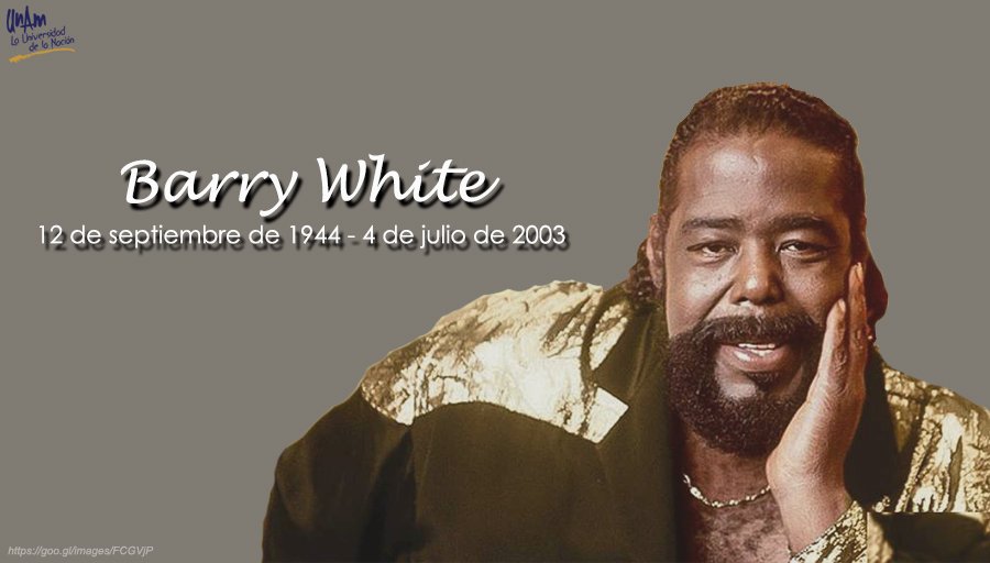 UNAM_MX's tweet photo. #UnDíaComoHoy de 2003 murió el cantante Barry White, conocido como el “Rey del romance" por su personalidad sensual y voz seductora. ¿Con cuál canción lo recuerdas? https://t.co/2kedBVGRue