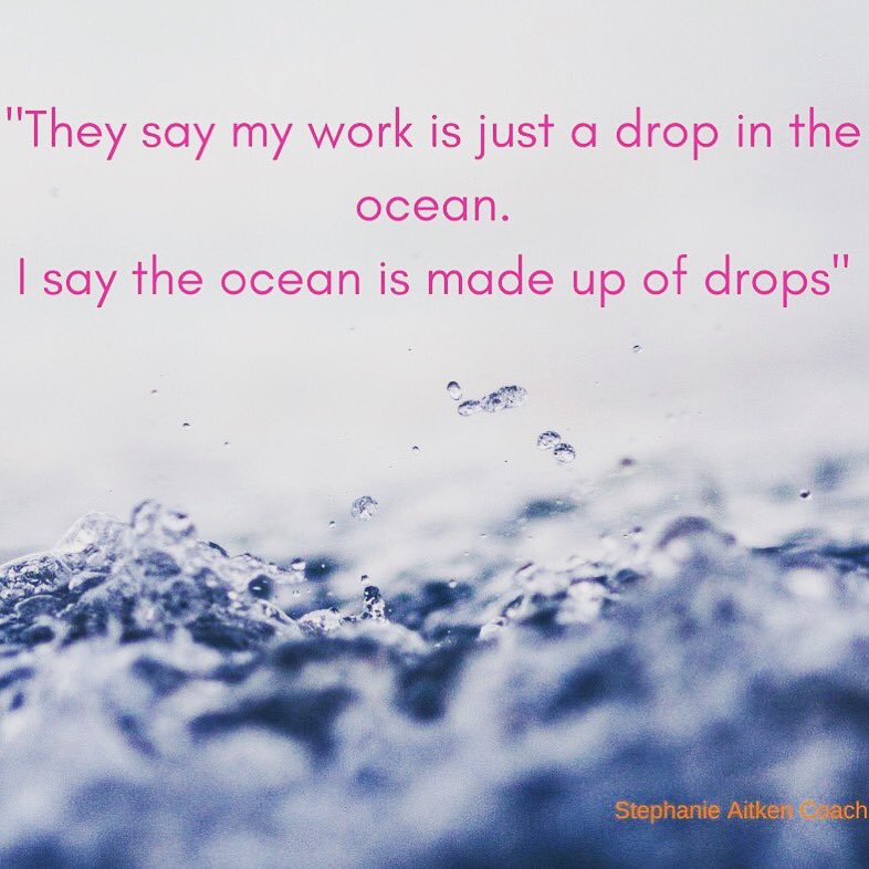 What drop are you putting in the ocean?
#makeadifference #quote