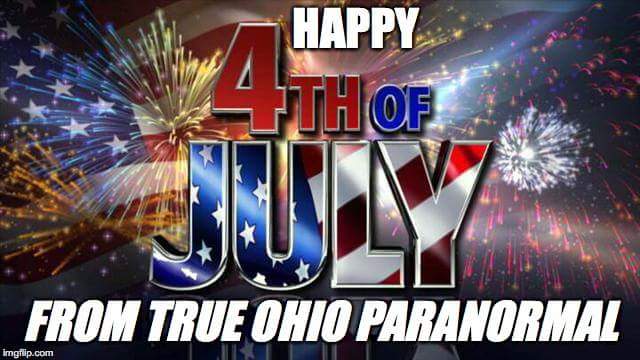 TOParanormal's tweet image. From all of us at True Ohio Paranormal we would like to wish you and yours a Fun Filled, Happy and Safe - 4th of July!