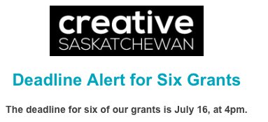 DEADLINE ALERT July 16th at 4pm for 6 grants from <a href="/creativesask/">Creative Saskatchewan</a>
-Business Capacity Grant
-Research Grant
-Market and Export Development Grant
-Book Publishing Production Grant
-Craft and Visual Art Production Grant 
-Sound Recording Grant
creativesask.ca/investment-pro… …