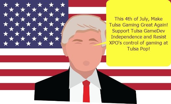 This #July4th2018 Support Tulsa #IndieGameDev and Resist XPO control at <a href="/TPopExpo/">Tulsa Pop Kids</a>. Make Tulsa #GameDev Great Again! #tulsapop #IndependanceDay