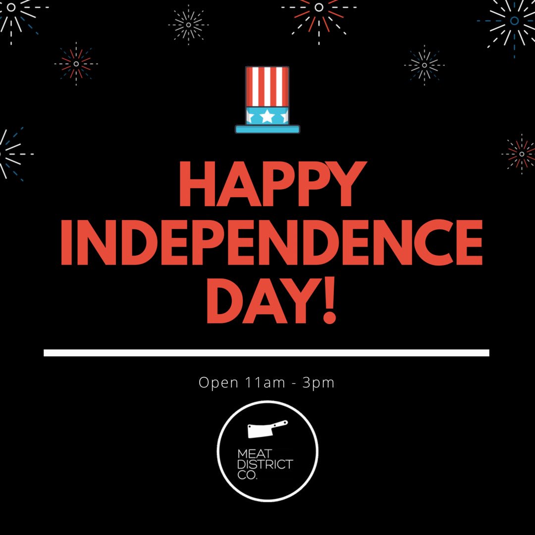 meatdistrictco's tweet photo. #HappyIndependenceDay! Wishing you a safe and enjoyable #4thofJuly. We’re open until 3pm today! Stop by for delicious #burgers, #ribs, #steak, and more! https://t.co/yMZtG7Rn65