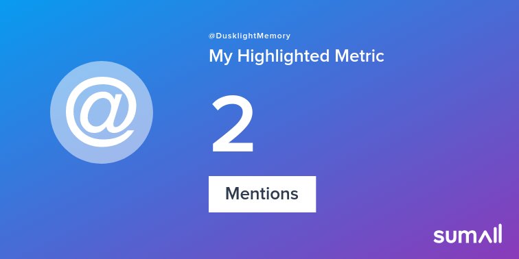 DusklightMemory's tweet image. My week on Twitter 🎉: 2 Mentions, 2 Replies. See yours with sumall.com/performancetwe…