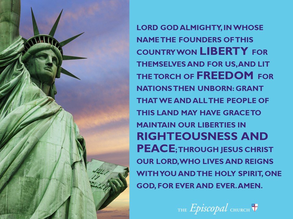 iamepiscopalian's tweet photo. Lord God Almighty, in whose Name the founders of this country won liberty for themselves and for us, and lit the torch of freedom for nations then unborn: Grant that we and all the people of this land may have grace to maintain our liberties in righteousness and peace. . . https://t.co/ei9OWlnPSj