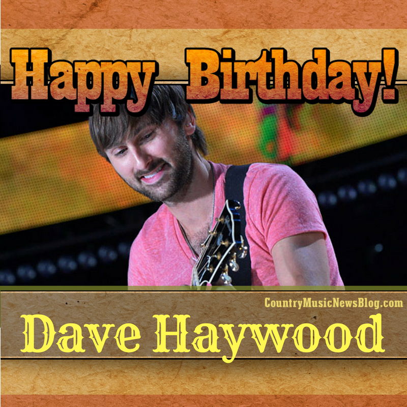 Happy Birthday to Dave Haywood of Lady Antebellum!
 