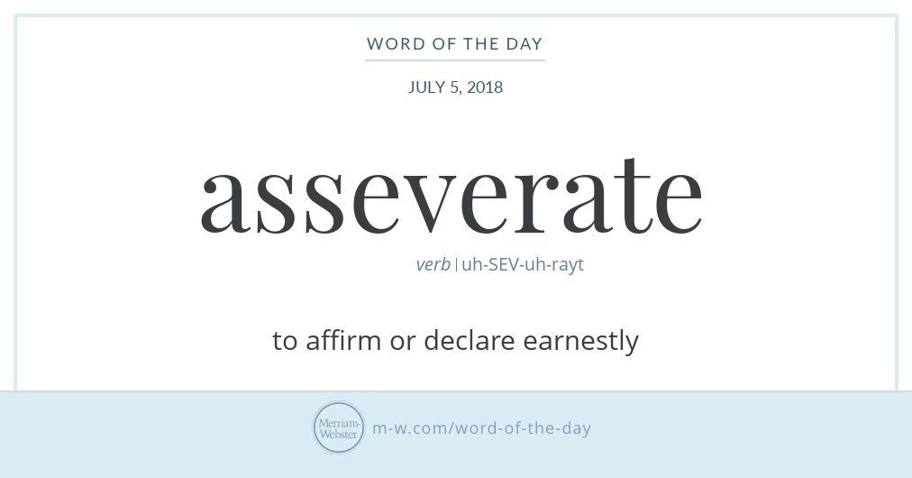 Good morning! Today's #WordOfTheDay is 'asseverate' s.m-w.com/2KHKsNi