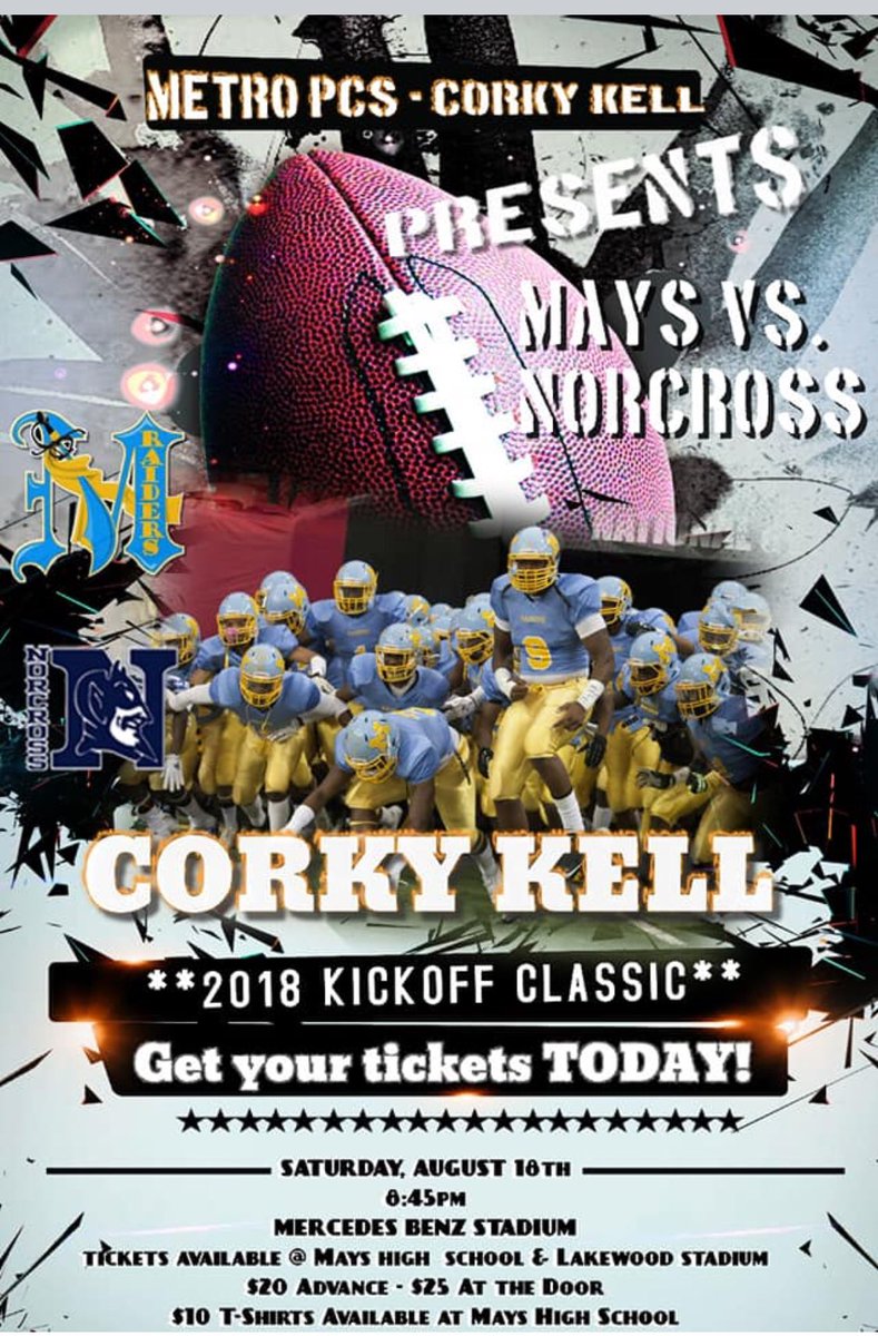 Please come out and support the first #APS #MaysHighSchool vs. #Norcross to play in the #CorkyKellClassic2018 #MetroPCS Tickets can be purchased at the school or #LakewoodStadium #MercedesBenzStadium August 18th at 8:45pm! $20 in advance $25 at the Stadium. #MaysCluster