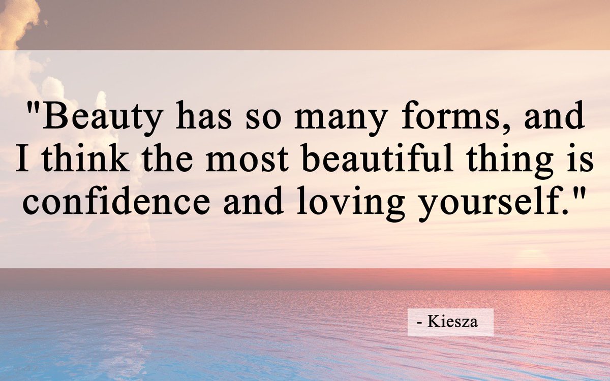 QuotesComeTrue's tweet photo. "Beauty has so many forms, and I think the most beautiful thing is confidence and loving yourself." -Kiesza https://t.co/agpEtKBd6w