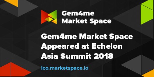 GemMarketSpace's tweet image. 🎊 Gem4me Market Space Appeared at Echelon Asia Summit 2018

➡️Read the article: bit.ly/2NuxoNh

#ICO #BTC #ETH #Technology #Invest #Crypto #Cryptocurrency #Finance #Investments #Token #Tokensale #messenger #marketspace #gem4me