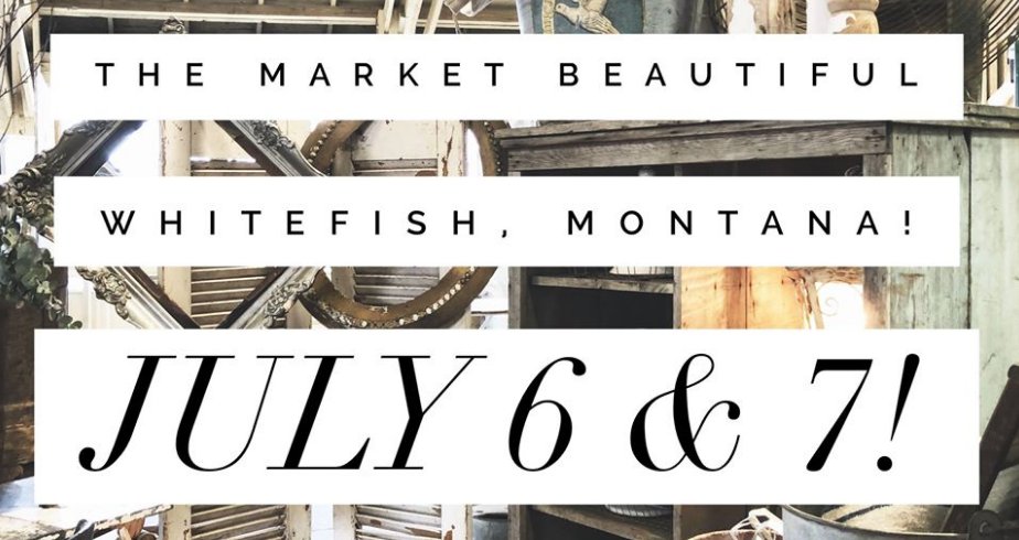 Shop the very best vintage and trendy handmade vendors at The Market Beautiful in Whitefish, Montana! Time: Friday 5pm-8pm and Saturday 10am-4pm #enjoymontana#fun#vintage#familytime#flathead#whitefish