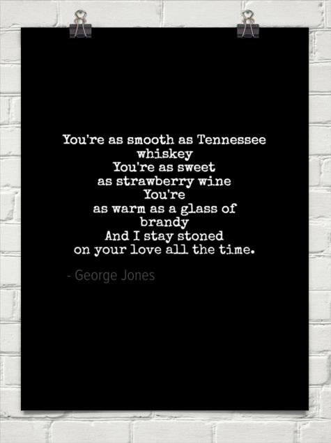 Kris Jones sings these lyrics in the tune #TennesseeWhiskey This guy sings ...