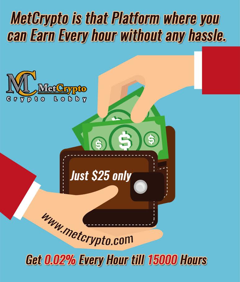 MetCrypto Is That Platform Where You 
Can Earn Every Hour Without any hassle.