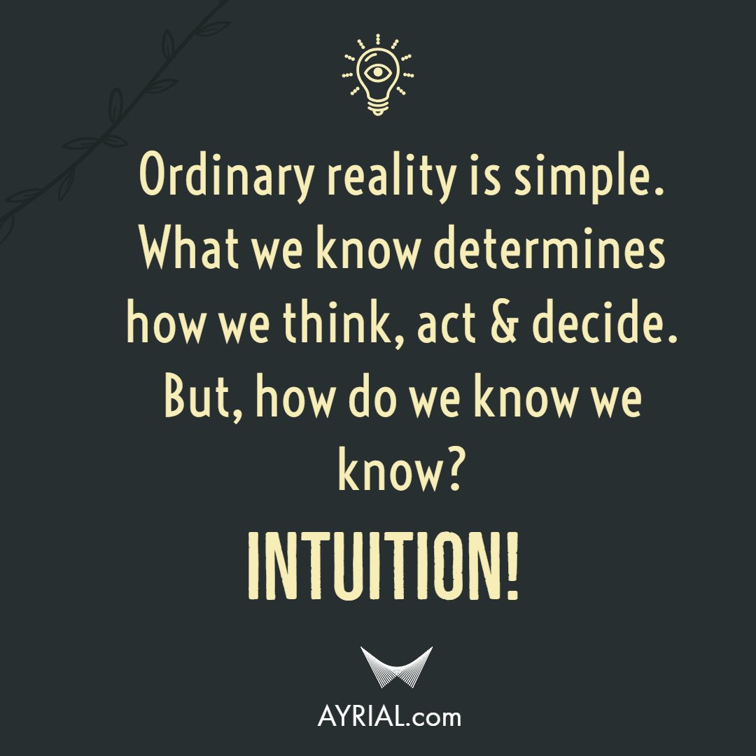 MediaQuire's tweet photo. Ordinary reality is simple.  What we know determines how we, think, act and decide. But how do we know we know? INTUITION!  https://t.co/eUUCKhYcd3 https://t.co/6jELm9Ptpb