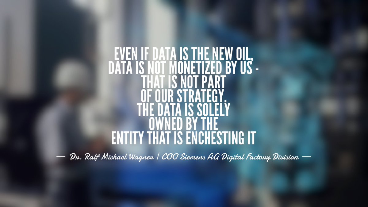 #MindSphere
„Even if data is the new oil, data is not monetized by us - that is not part of our strategy. 
The data is solely owned by the entity that is enchesting it.
<a href="/RalfMWagner/">Ralf M. Wagner</a> | COO <a href="/Siemens/">Siemens</a> AG Digital Factory Division

<a href="/SiemensIndustry/">Siemens Industry</a> <a href="/SiemensPLM/">Siemens Software (Old)</a>
#DigitalTransformation