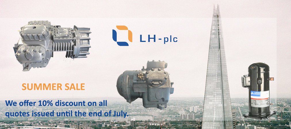 COMPRESSORS SUMMER SALE

LH-plc offers massive savings on Remanufactured compressors bit.ly/2J0HXnN  

NOW 10% DISCOUNT

Contact us now for your quotation
T: 020 8971 4186
E: compressors@lh-plc.co.uk

LH-plc also offer the cheapest prices on Scroll Compressors in the UK