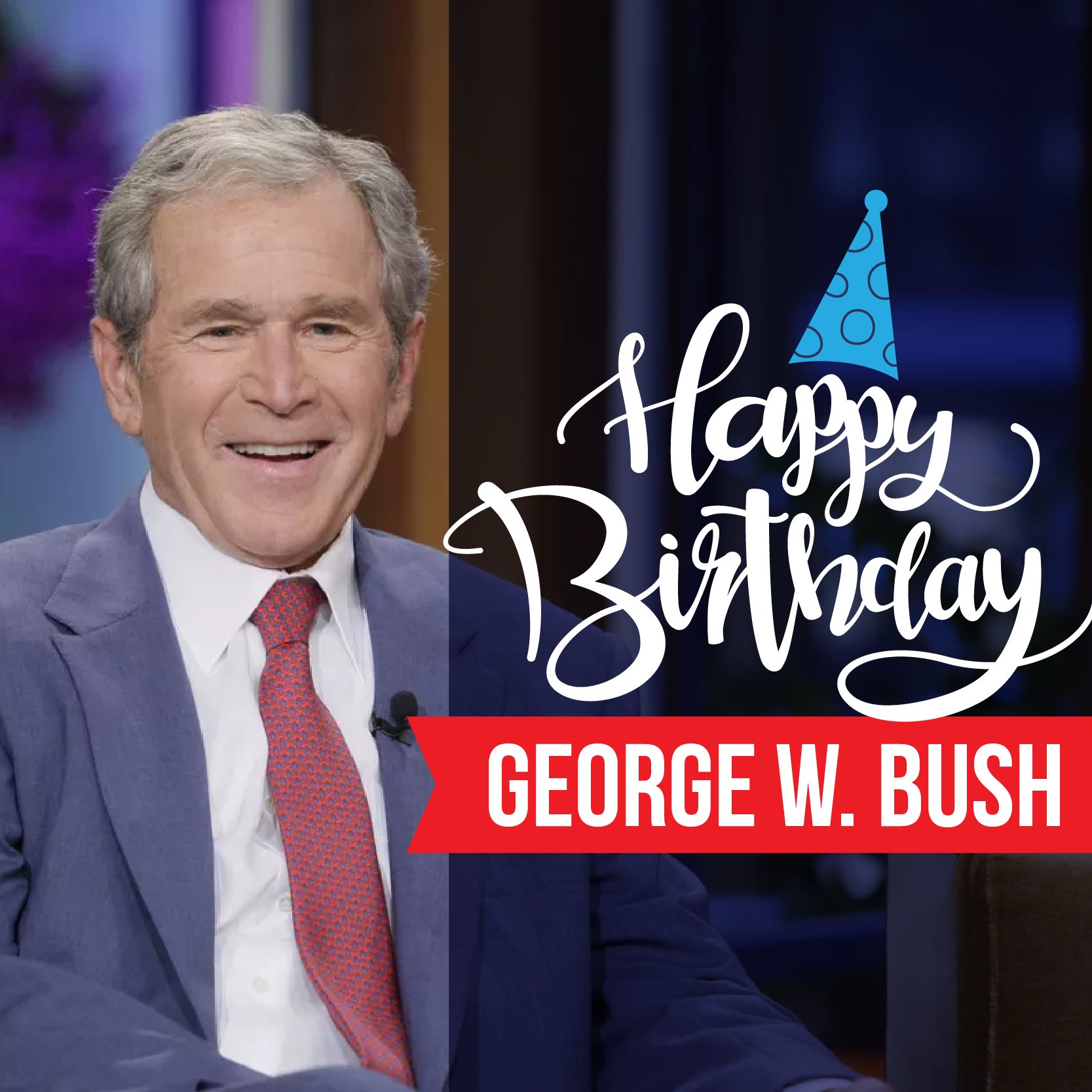 To wish our 43rd President, George W. Bush, a happy birthday! 