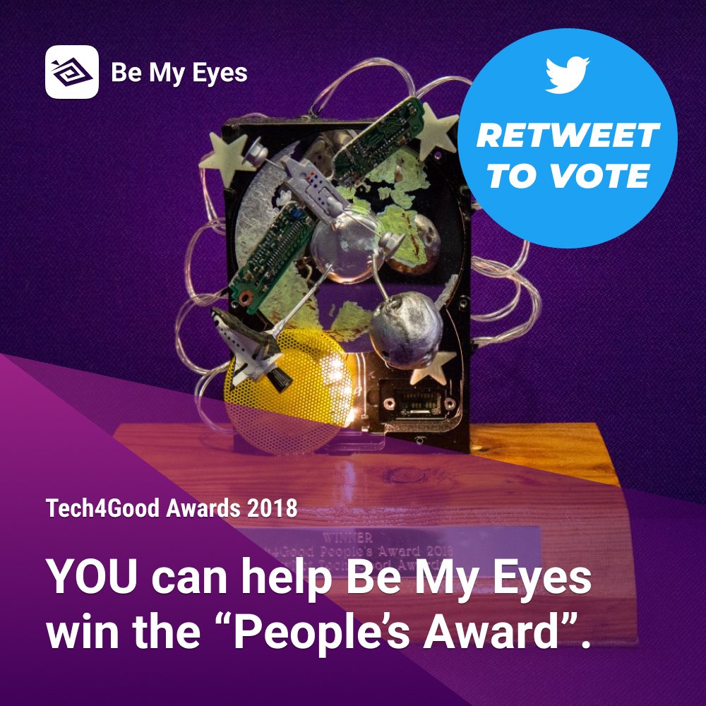 YOU can help <a href="/BeMyEyes/">Be My Eyes</a> win the #Tech4GoodAwards People’s Award. Vote by RETWEETING this tweet, or by using the hashtag #T4GBeMyEyes in your next post.