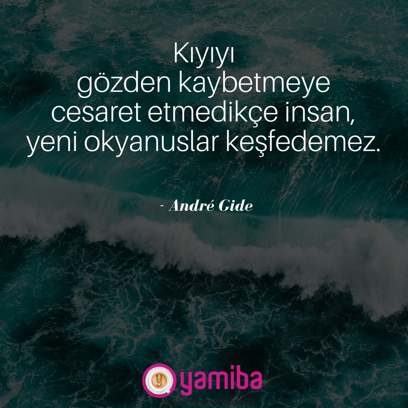 Kıyıyı gözden kaybetmeye cesaret etmedikçe insan, yeni okyanuslar keşfedemez.

-André Gide

yamiba.com