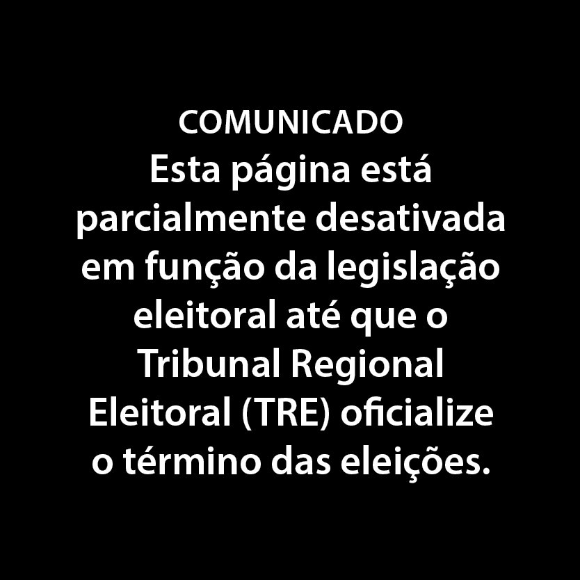 A partir de hoje, 6 de julho de 2018, esta página está parcialmente desativada em função da Legislação Eleitoral até que o Tribunal Regional Eleitora (TRE) oficialize o término das eleições.