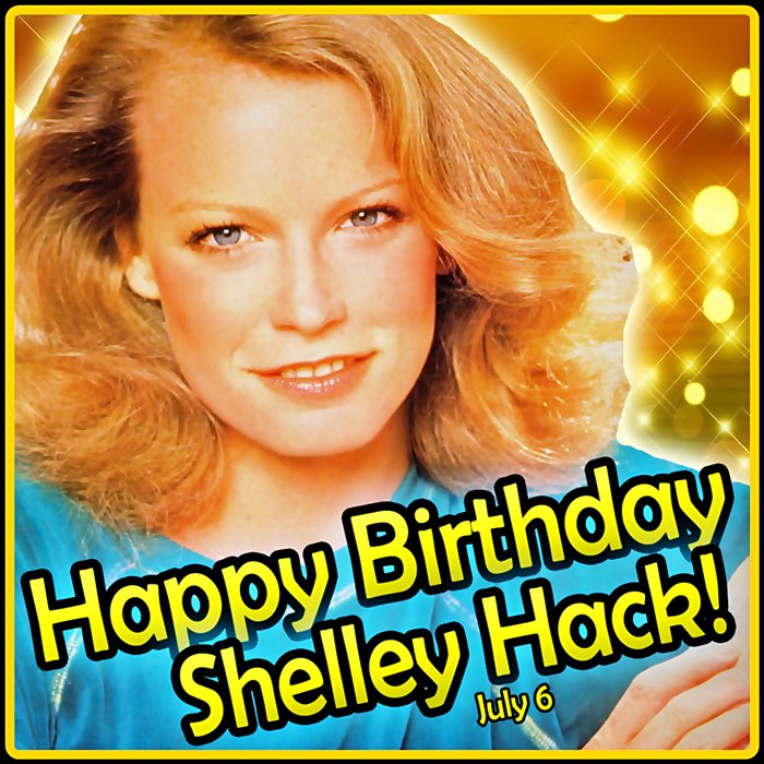 HAPPY 71st BIRTHDAY, SHELLEY HACK!!!  You\re still one of my favorite Angels!!!  <3 Love, Charlie 