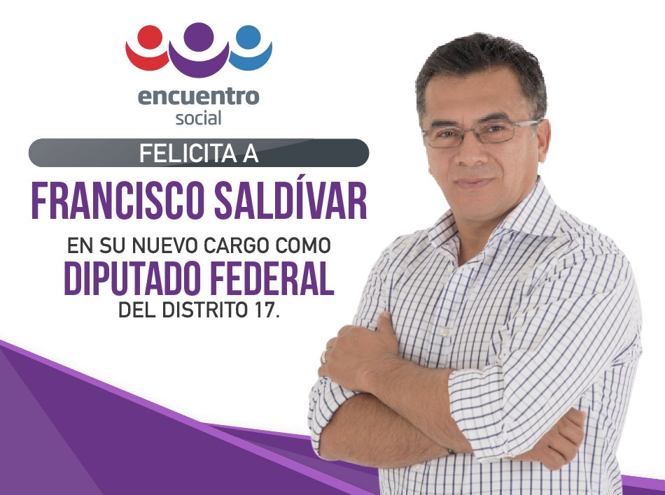 PES CDMX felicita a Francisco Saldívar por haber obtenido la mayoría de votos como diputado federal en el distrito 17 en las delegaciones Álvaro Obregón y Cuajimalpa.