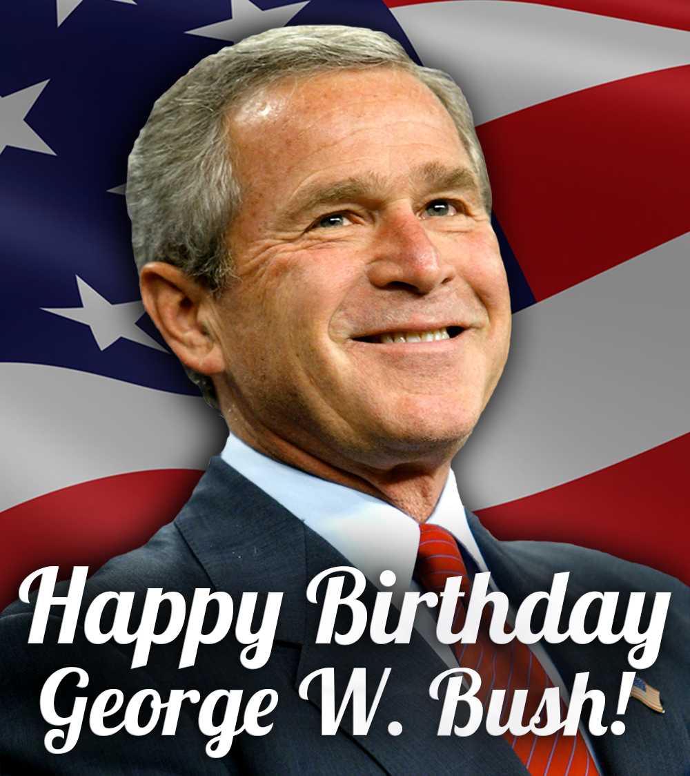 Happy 72nd birthday to former President George W. Bush! 