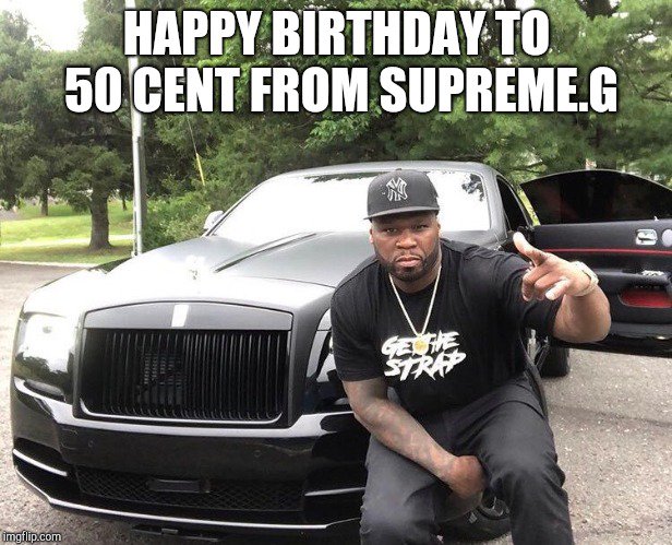Happy Birthday! To The Living Rap Legend 50 Cent         