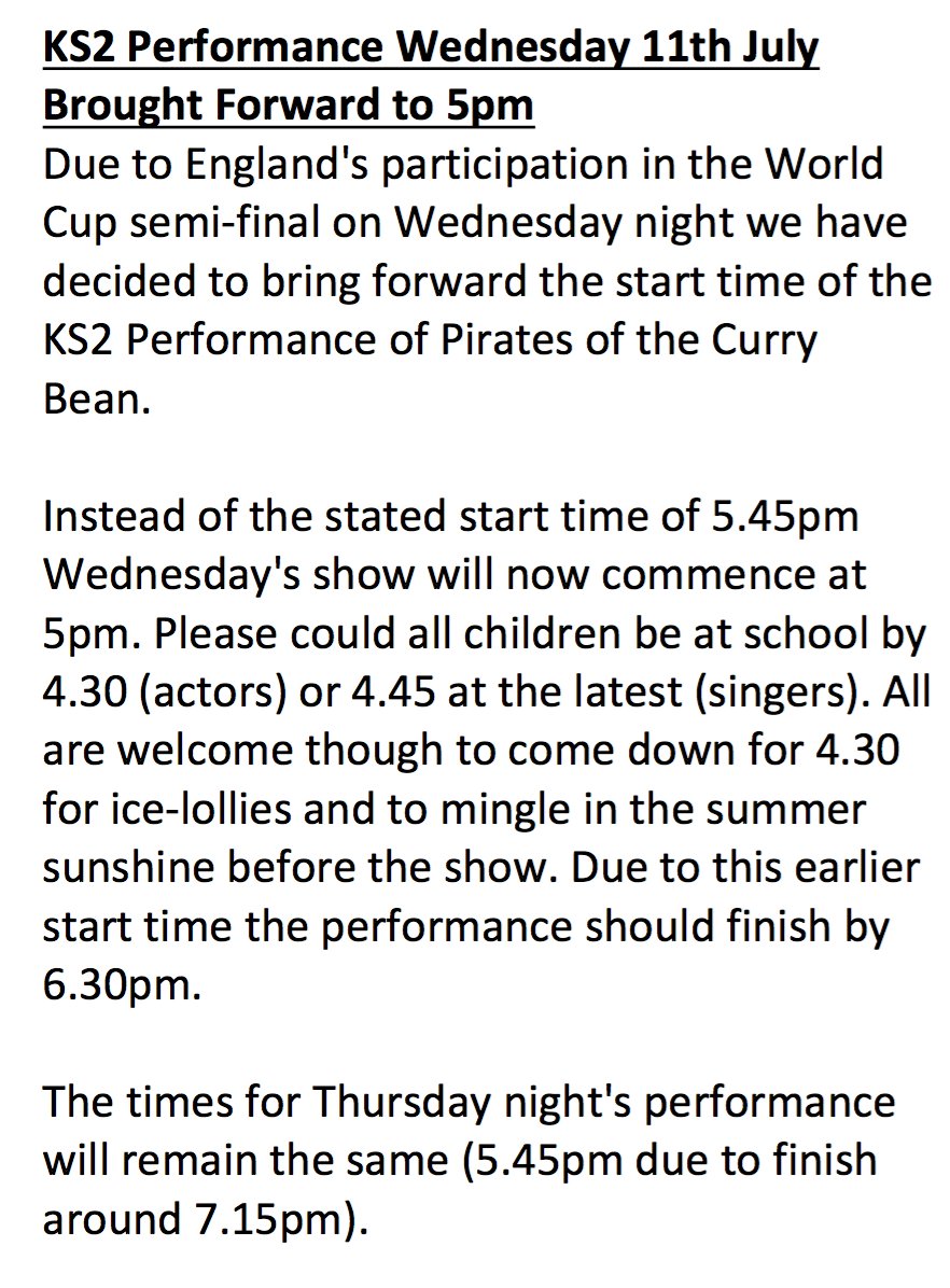 KS2 Performance Wednesday 11th July Brought Forward to 5pm.
Due to England's participation in the World Cup semi-final on Wednesday night we have decided to bring forward the start time of the KS2 Performance of Pirates of the Curry Bean. More details are below.
￼￼