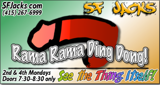 SFJacks's tweet image. Rama Rama Ding Dong!
SF Jacks! 
Mon., July 9, 2018
Doors 7:30-8:30 PM only
Play longer!
See The Thing Itself!
