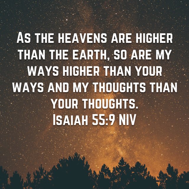 Ο χρήστης I.J.™ στο Twitter: "““As the heavens are higher than the earth,  so are my ways higher than your ways and my thoughts than your thoughts.” Isaiah  55:9 NIV https://t.co/0xGZTFIFeJ https://t.co/0xGZTFIFeJ
