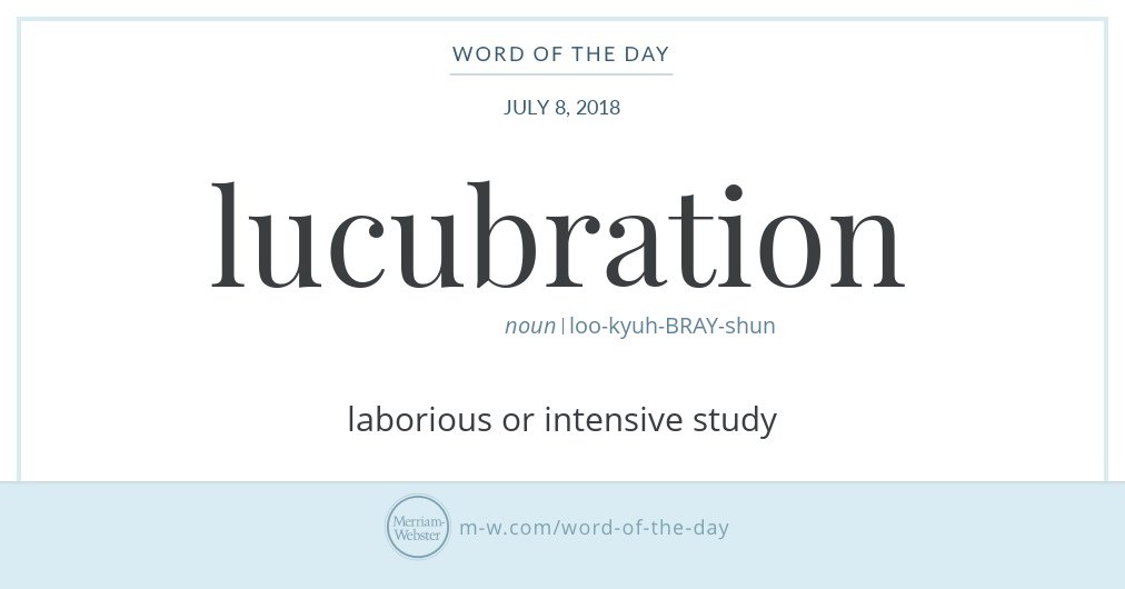 Good morning! Today's #WordOfTheDay is 'lucubration' s.m-w.com/2LkwbqP