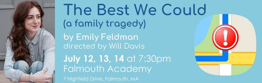 We're so excited to introduce this week's play, 'The Best We Could,' by #EmilyFeldman, directed by #WillDavis.  Join us this Thursday, Friday and Saturday @FalmouthAcademy to see how a tragedy can also be funny! 
#Theatre #NewPlays #NewPlayDevelopment #NewWork #CapeCod #Falmouth