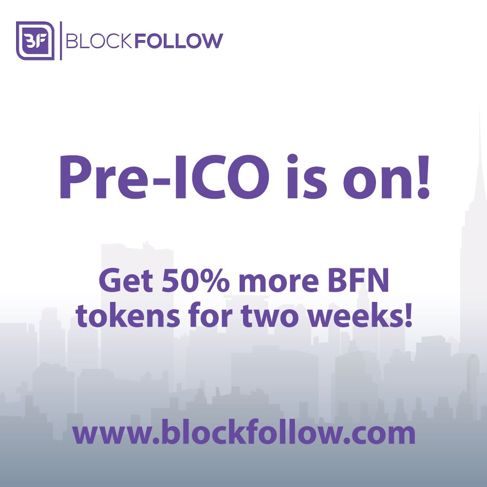 BlockFollow_com's tweet image. Join our Pre-ICO and get 50% more BFN tokens for only two weeks! blockfollow.com