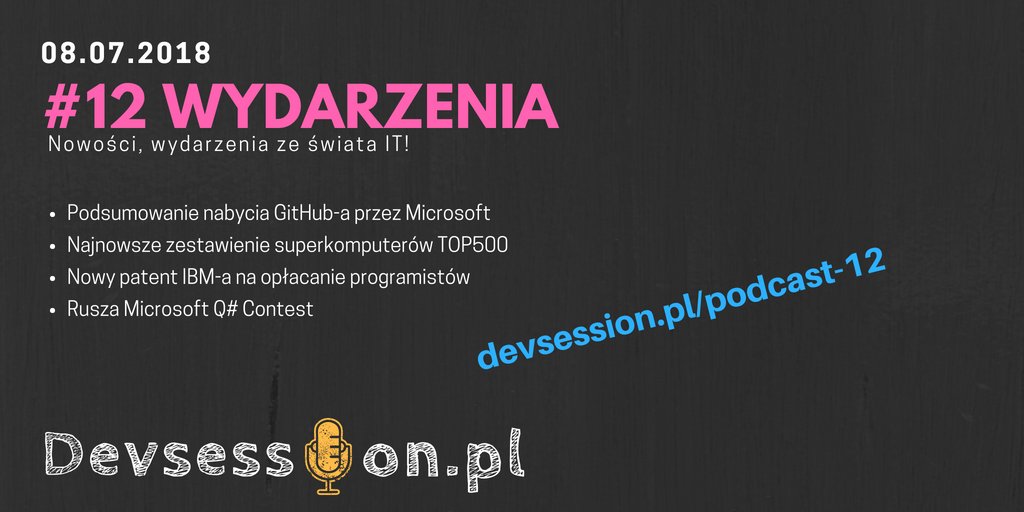 devsessionpl's tweet image. 📢 Najnowsza - 12 porcja wiadomości ze świata właśnie wylądowała 📢
✅ Podsumowanie akcji nabycia platformy GitHub przez Microsoft
✅ Najnowsze zestawienie superkomputerów TOP500 
✅ Nowym patent IBM-a na opłacanie programistów
✅ I jak zawsze newsy&amp;amp;newsy
devsession.pl/podcast-12/