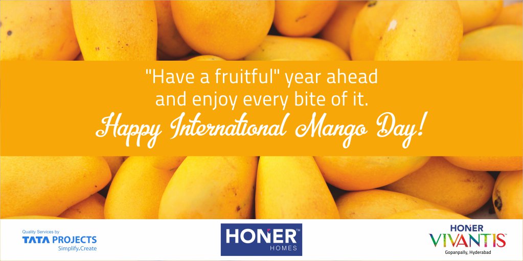Happy International Mango Day! 'Have a fruitful year ahead and enjoy every bit of it. #Honer #HonerHomes #InternationalMangoDay #MangoDay