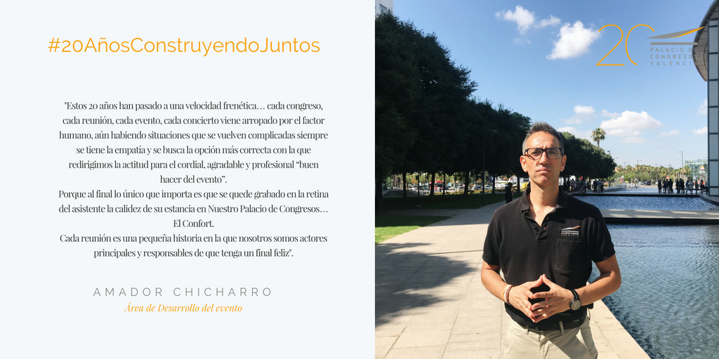 #20AñosConstruyendoJuntos Amador Chicharro: "Cada reunión es una pequeña historia en la que nosotros somos actores principales y responsables de que tenga un final feliz". #PalcongresVLC #20AñosDeEventos