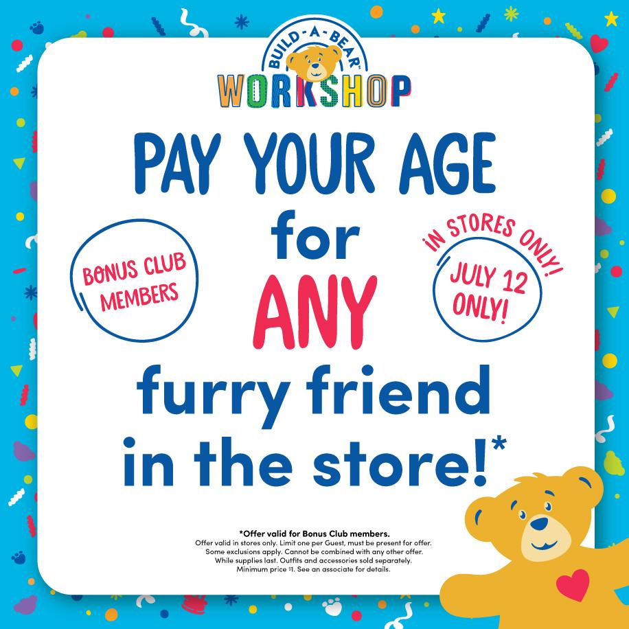 buildabear on X: "The rumors are true! July 12 is the first-ever Pay Your Age Day at Build-A-Bear Workshop! For one day only, you can pay your age for ANY, we