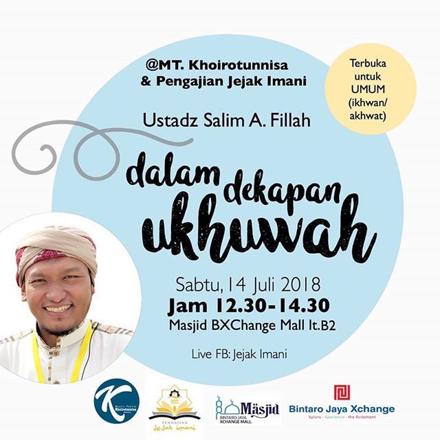 jejakimani's tweet photo. Jejak Imani &amp; MT. Khoirotunnisa (@mt.khoirotunnisa) mempersembahkan Pengajian Jejak Imani "Dalam Dekapan Ukhuwah"
.
•Pemateri : Ustadz @salimafillah
•Sabtu 14 Juli 2018
•Pukul 12.30 - 14.30 wib
•Masjid BXChange Mall Lt. Basement 2 @masjidbxcmall @bxc… https://t.co/2pfIS7fr1g https://t.co/KiKz2IxqCR