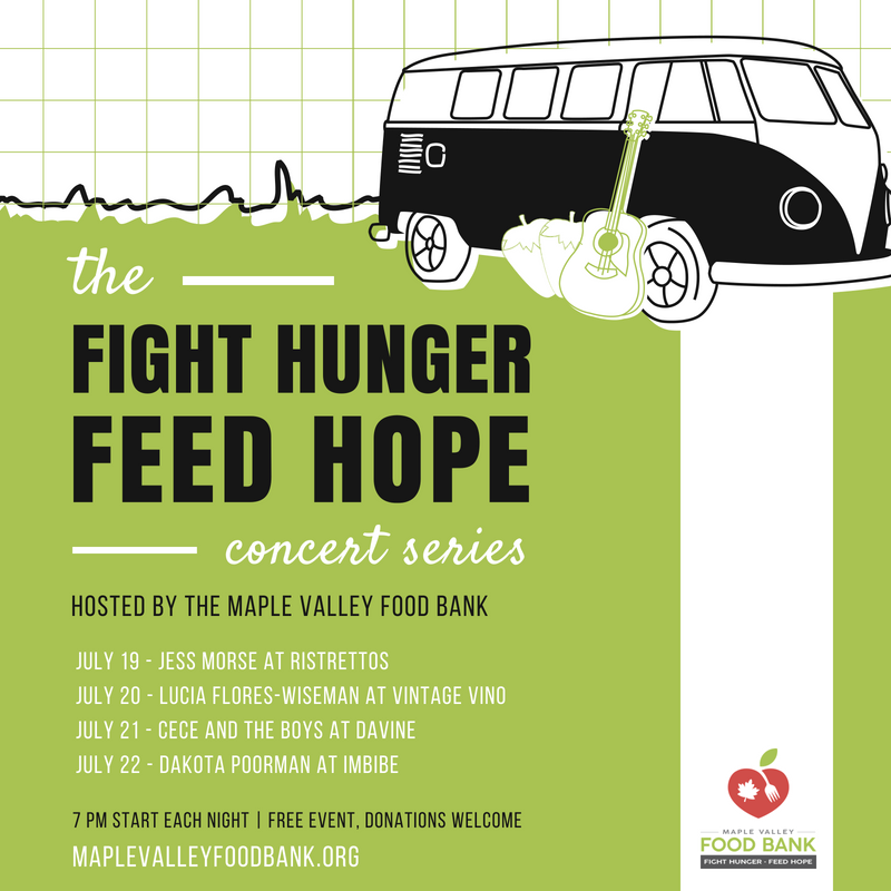 Save the date(s) and join the Maple Valley Food Bank for our first ever #FightHungerFeedHope Concert Series! July 19-22. More information on our Facebook page.