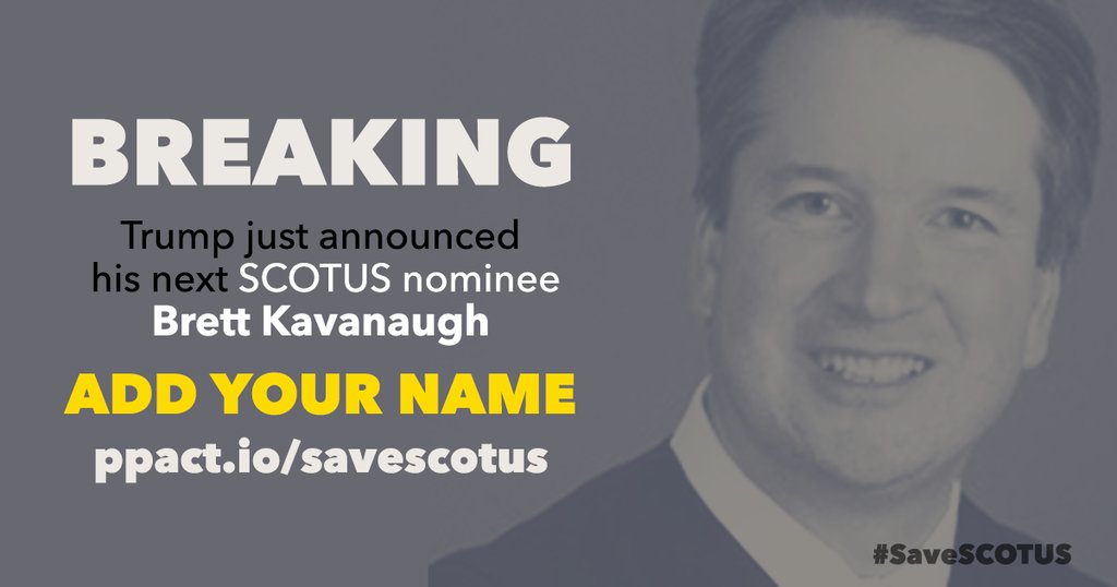 PPact's tweet photo. BREAKING: Brett Kavanaugh is Trump’s #SCOTUSpick. It’s time to get LOUD to #SaveSCOTUS: https://t.co/KIDZgWGQAh https://t.co/NJ0ajbFY0G